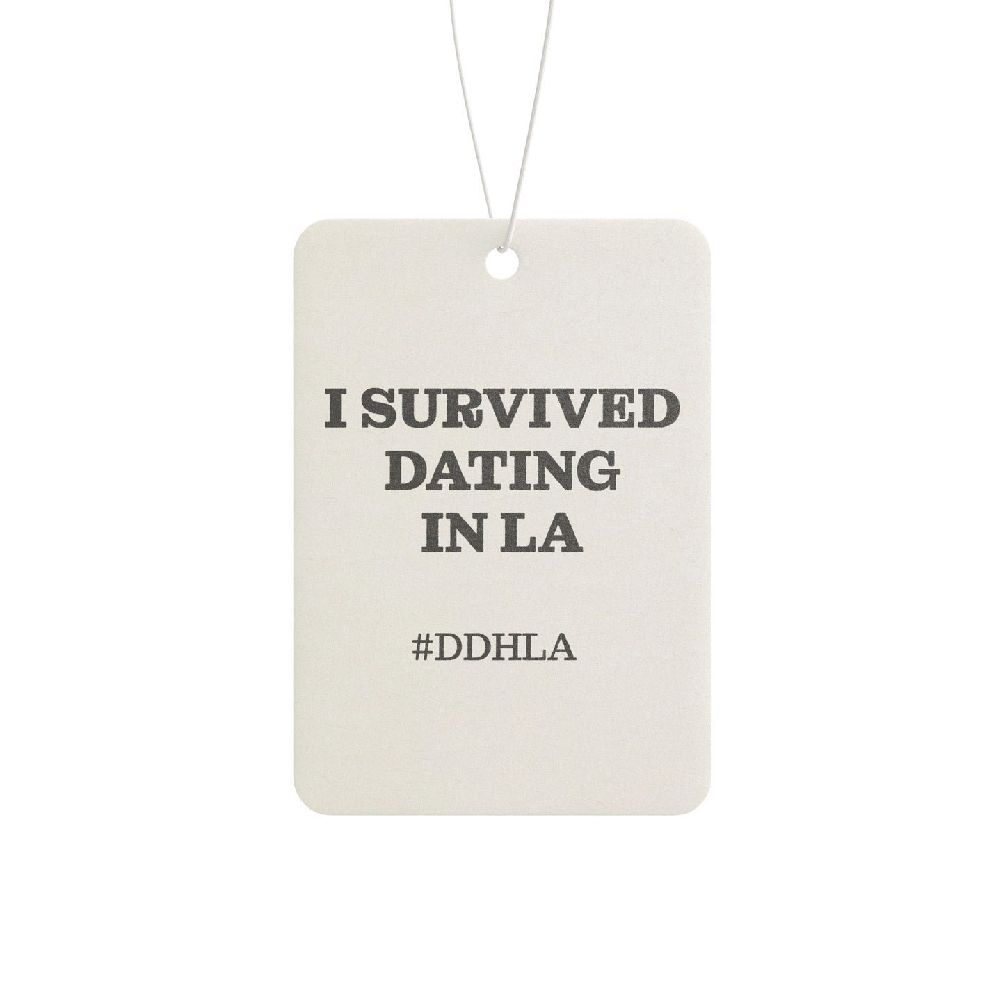 I Dating Survival Dating in la - Car Air Freshener