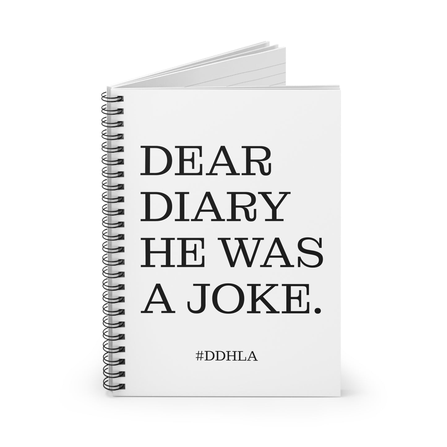 Dear Diary, He Was A Joke - Notebook