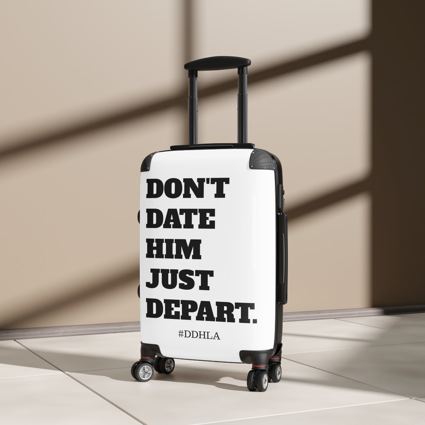 Don't Date Him Just Depart - Travel Suitcase