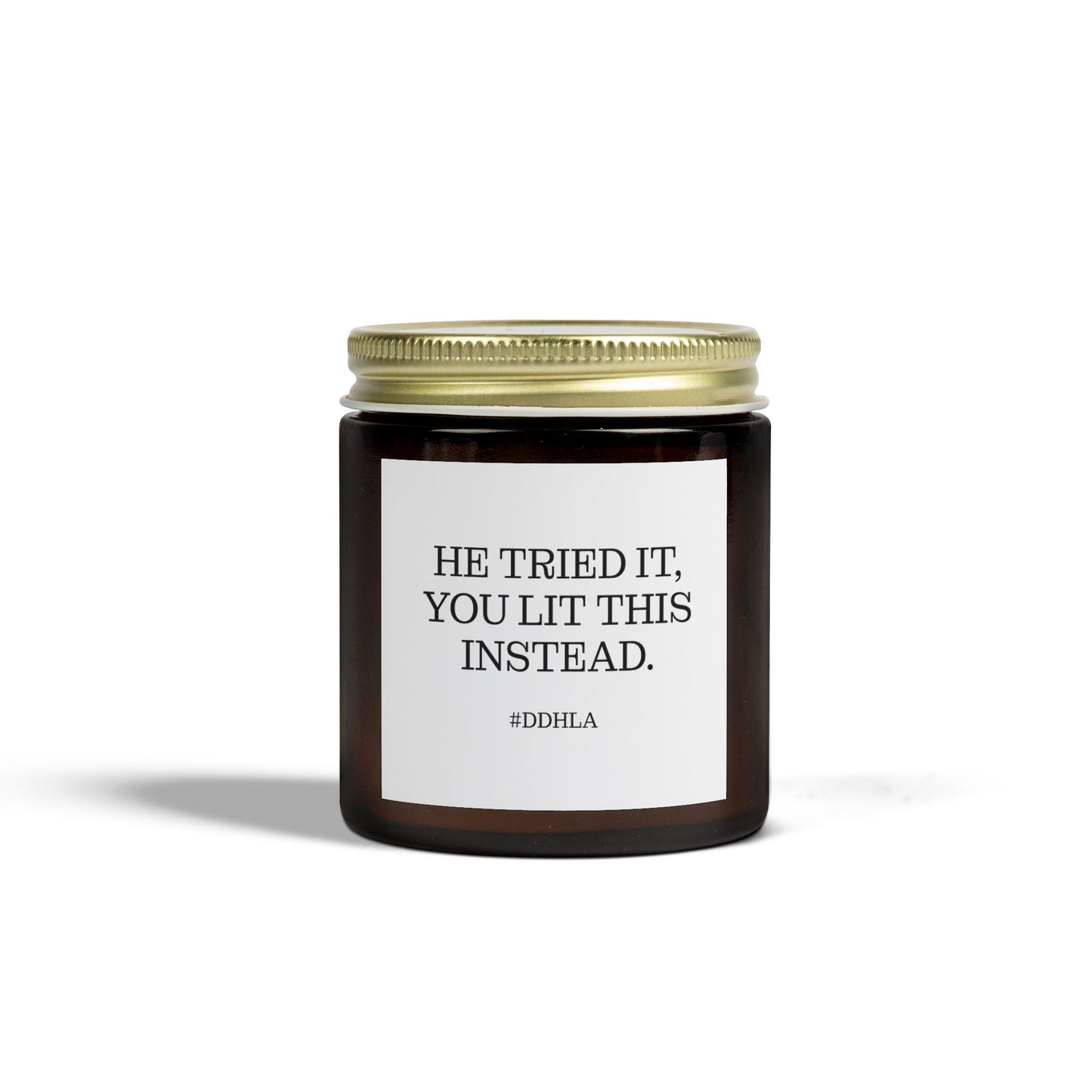 He Tried it, You Lit This Instead Candle