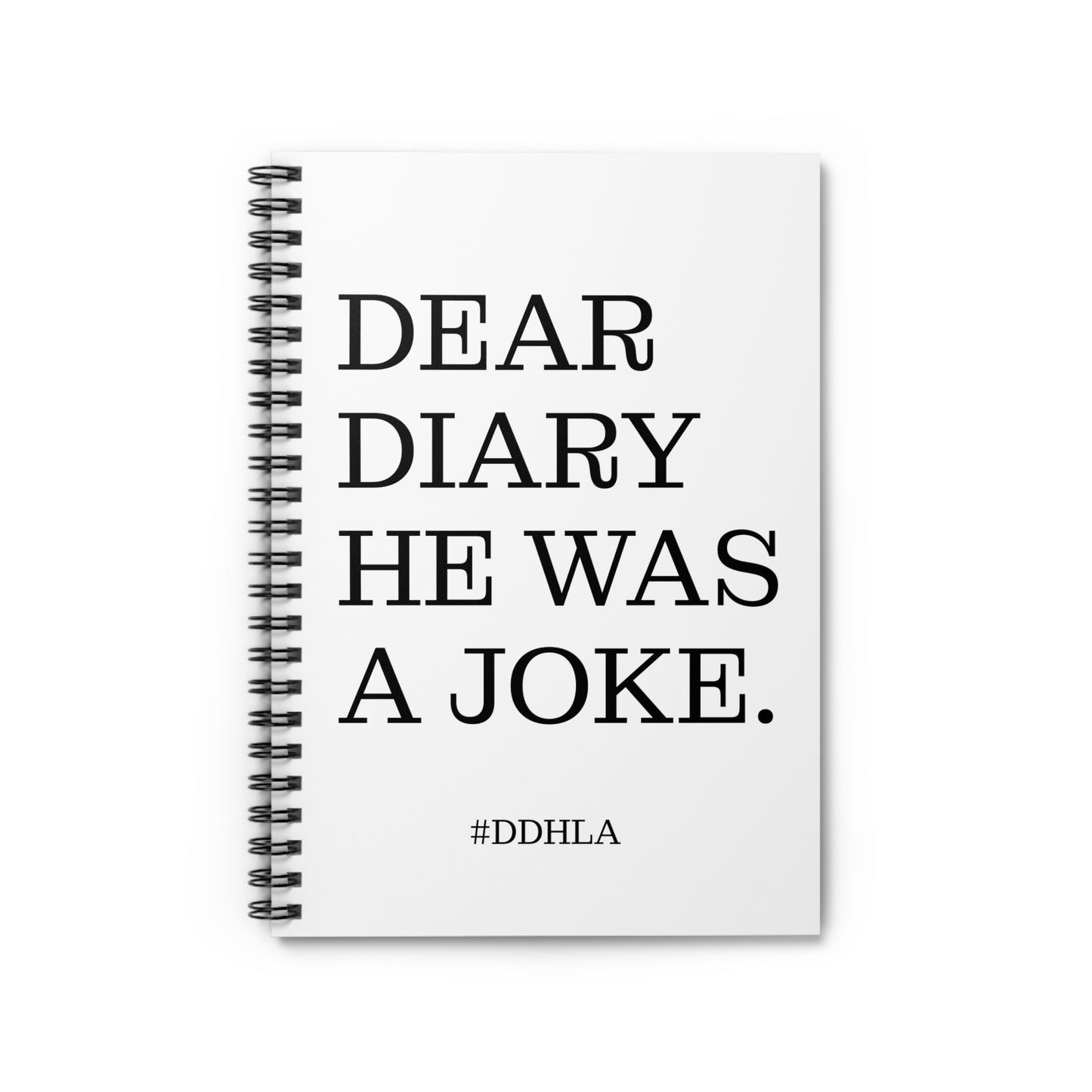 Dear Diary, He Was A Joke - Notebook