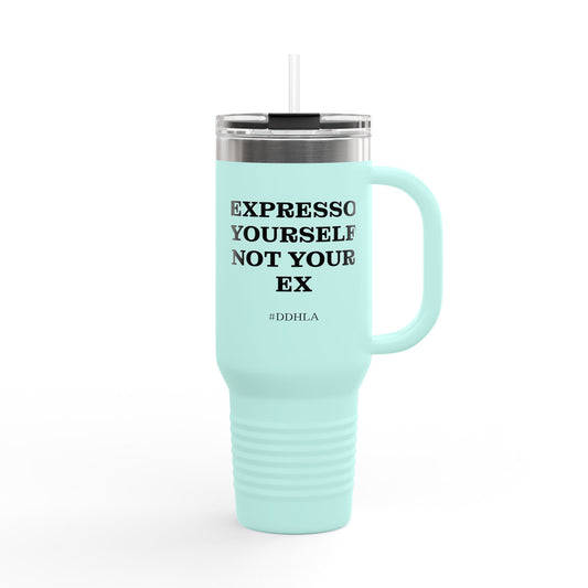 Expresso Yourself, Not Your Ex - Travel Mug
