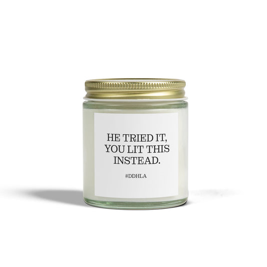 He Tried it, You Lit This Instead Candle