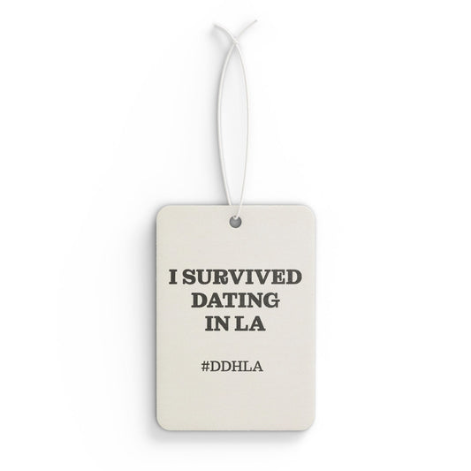 I  Dating Survival Dating in la - Car Air Freshener