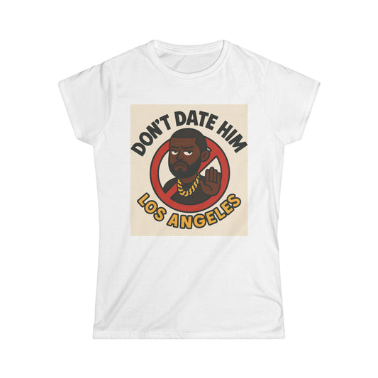 Don't Date Him LA Tee,