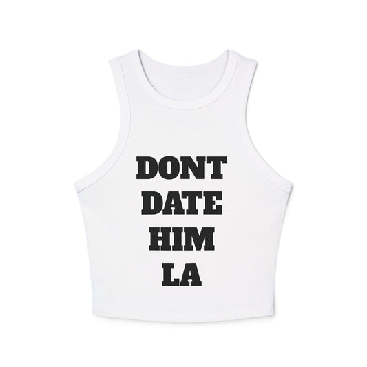 Don’t Date Him LA Crop Tee.